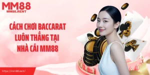 Cách chơi baccarat luôn thắng