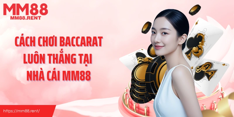 Cách chơi baccarat luôn thắng