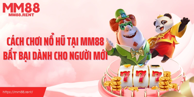Cách chơi nổ hũ