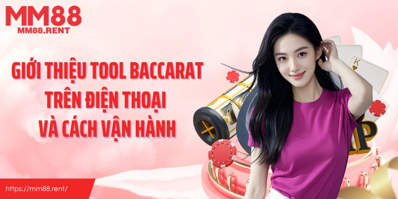 Giới thiệu tool bacarat trên điện thoại và cách vận hành