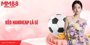 Kèo handicap là gì