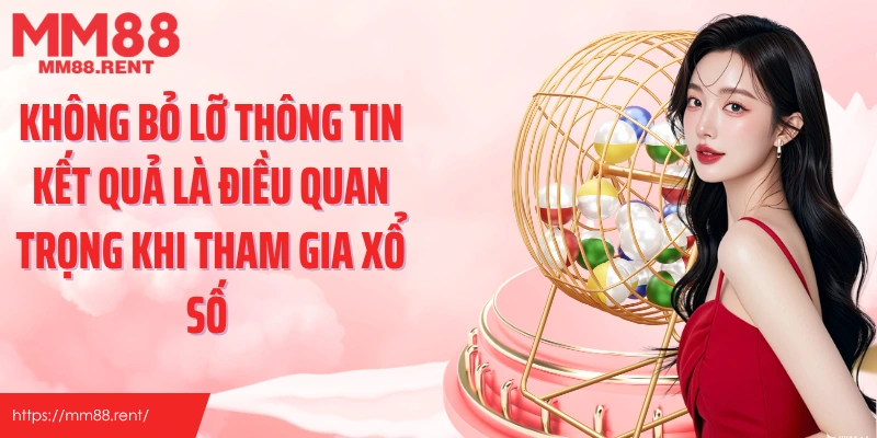 Không bỏ lỡ thông tin kết quả là điều quan trọng khi tham gia xổ số