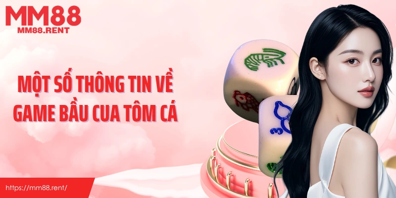 Một số thông tin về game bầu cua tôm cá