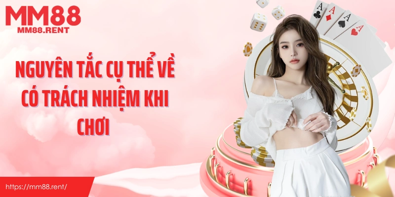 Nguyên tắc cụ thể về có trách nhiệm khi chơi
