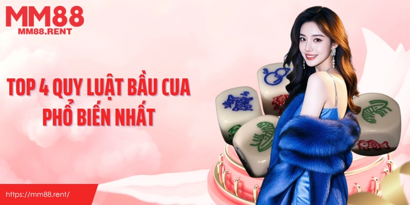 Top 4 quy luật bầu cua phổ biến nhất