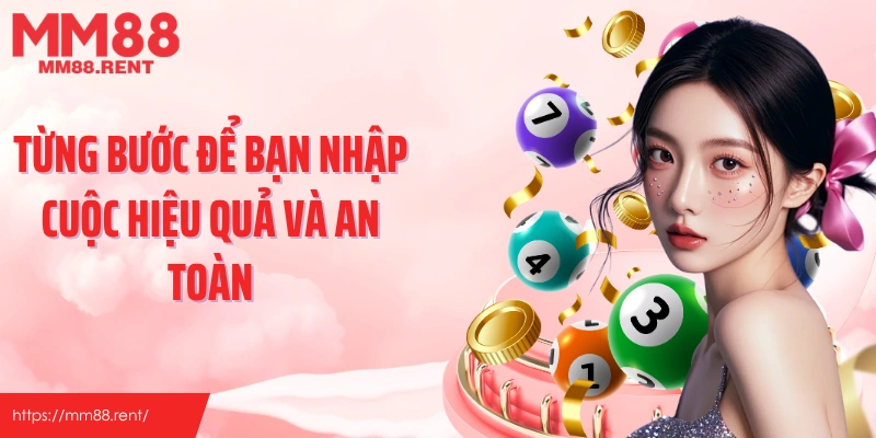 Từng bước để bạn nhập cuộc hiệu quả và an toàn