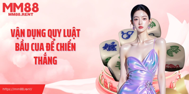 Vận dụng quy luật bầu cua để chiến thắng